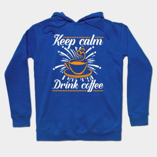 Keep calm drink coffee Hoodie